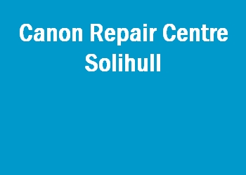 Canon Repair Centre Solihull