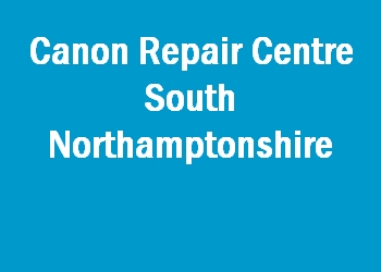 Canon Repair Centre South Northamptonshire