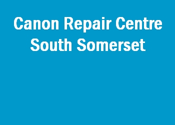 Canon Repair Centre South Somerset