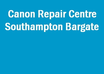 Canon Repair Centre Southampton Bargate