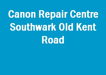 Canon Repair Centre Southwark Old Kent Road