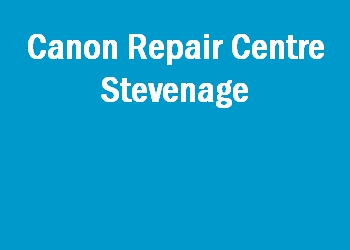 Canon Repair Centre Stevenage