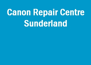 Canon Repair Centre Sunderland