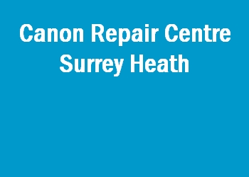 Canon Repair Centre Surrey Heath