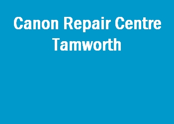 Canon Repair Centre Tamworth