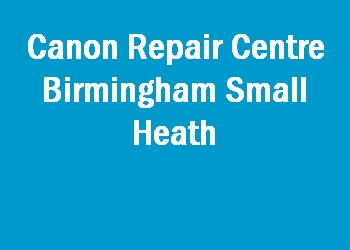 Canon Repair Centre Birmingham Small Heath
