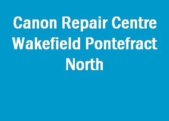 Canon Repair Centre Wakefield Pontefract North