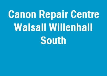 Canon Repair Centre Walsall Willenhall South