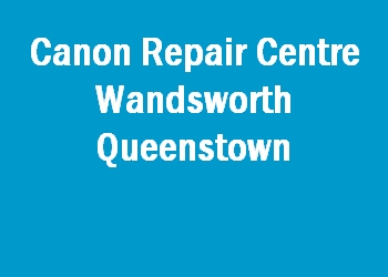 Canon Repair Centre Wandsworth Queenstown