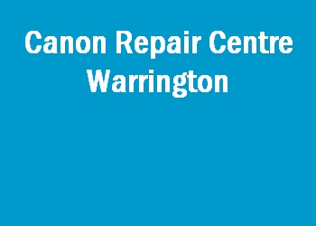 Canon Repair Centre Warrington