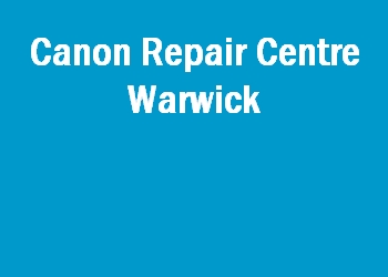 Canon Repair Centre Warwick