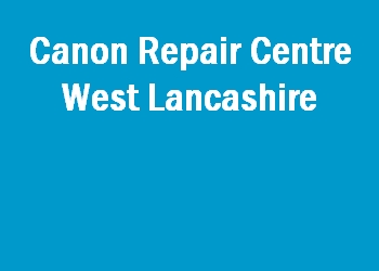 Canon Repair Centre West Lancashire