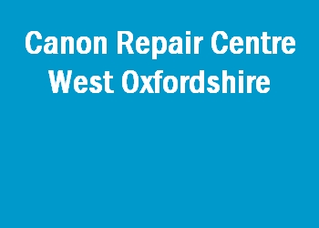 Canon Repair Centre West Oxfordshire