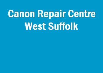 Canon Repair Centre West Suffolk