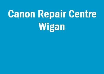 Canon Repair Centre Wigan