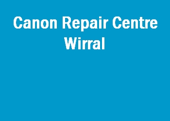 Canon Repair Centre Wirral