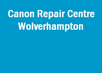 Canon Repair Centre Wolverhampton