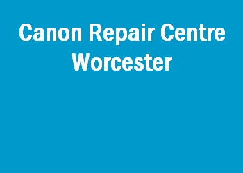 Canon Repair Centre Worcester