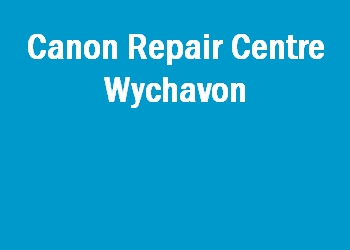 Canon Repair Centre Wychavon