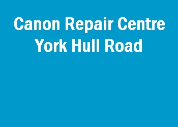 Canon Repair Centre York Hull Road