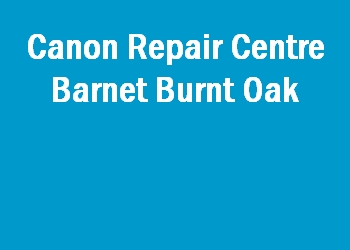 Canon Repair Centre Barnet Burnt Oak