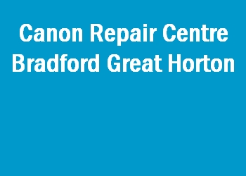 Canon Repair Centre Bradford Great Horton