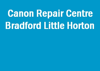 Canon Repair Centre Bradford Little Horton