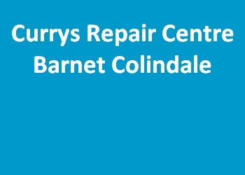 Currys Repair Centre Barnet Colindale