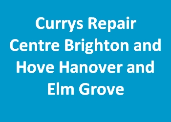 Currys Repair Centre Brighton and Hove Hanover and Elm Grove
