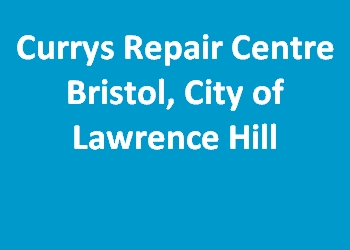 Currys Repair Centre Bristol, City of Lawrence Hill