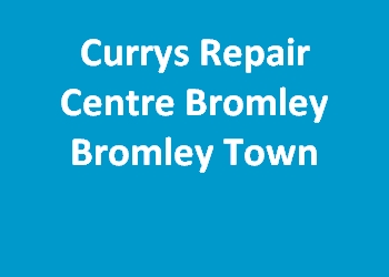 Currys Repair Centre Bromley Bromley Town