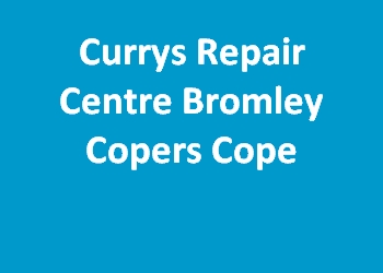 Currys Repair Centre Bromley Copers Cope
