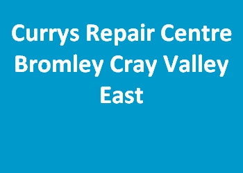 Currys Repair Centre Bromley Cray Valley East