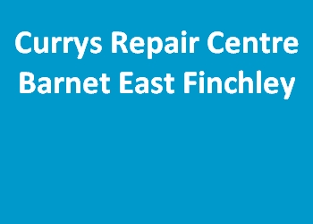 Currys Repair Centre Barnet East Finchley