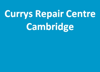Currys Repair Centre Cambridge