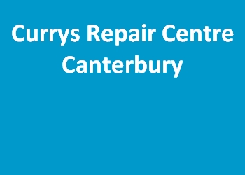 Currys Repair Centre Canterbury