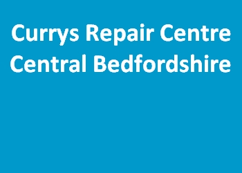 Currys Repair Centre Central Bedfordshire