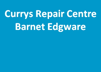 Currys Repair Centre Barnet Edgware