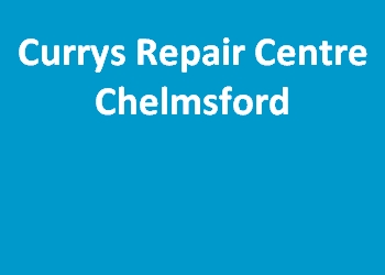 Currys Repair Centre Chelmsford