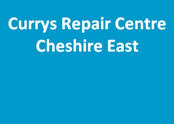 Currys Repair Centre Cheshire East