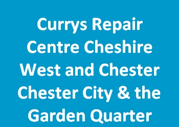 Currys Repair Centre Cheshire West and Chester Chester City & the Garden Quarter