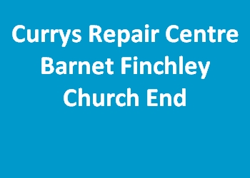Currys Repair Centre Barnet Finchley Church End