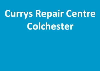 Currys Repair Centre Colchester