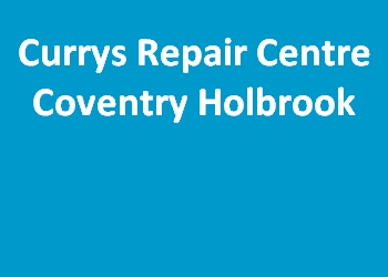 Currys Repair Centre Coventry Holbrook