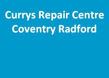 Currys Repair Centre Coventry Radford