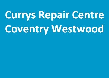 Currys Repair Centre Coventry Westwood