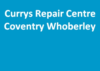 Currys Repair Centre Coventry Whoberley