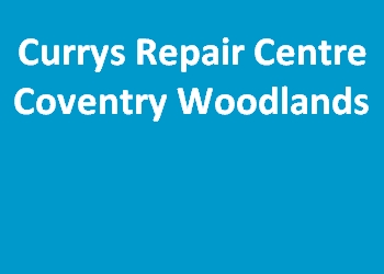 Currys Repair Centre Coventry Woodlands