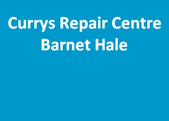 Currys Repair Centre Barnet Hale