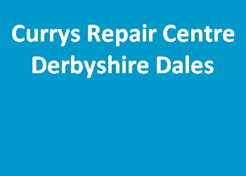 Currys Repair Centre Derbyshire Dales